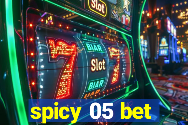 spicy 05 bet